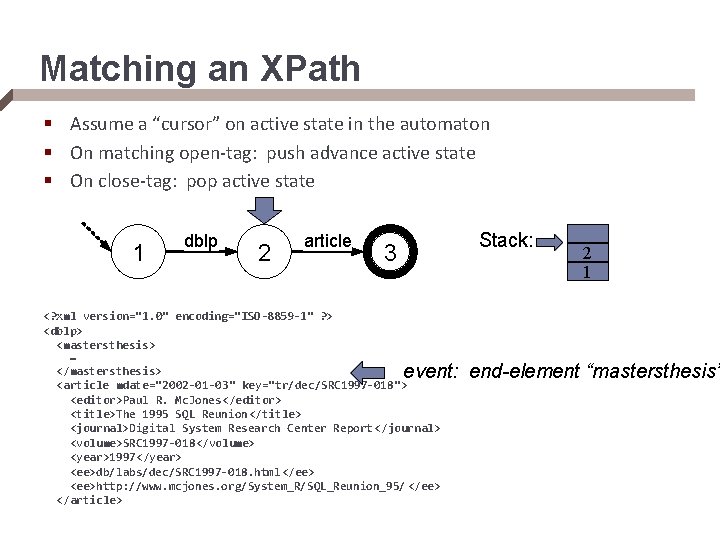 Matching an XPath § Assume a “cursor” on active state in the automaton §