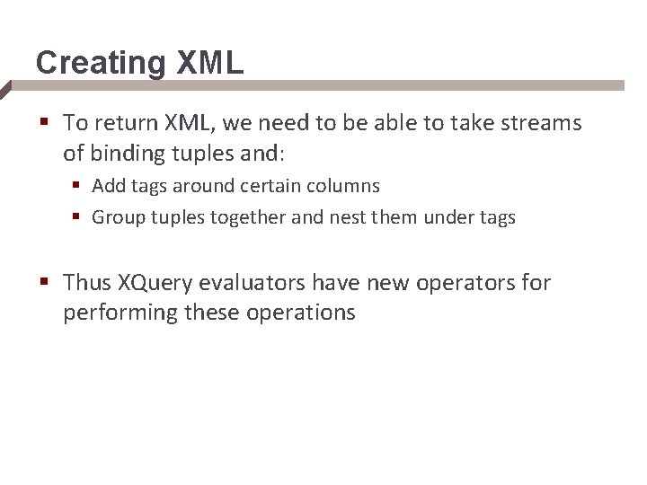 Creating XML § To return XML, we need to be able to take streams