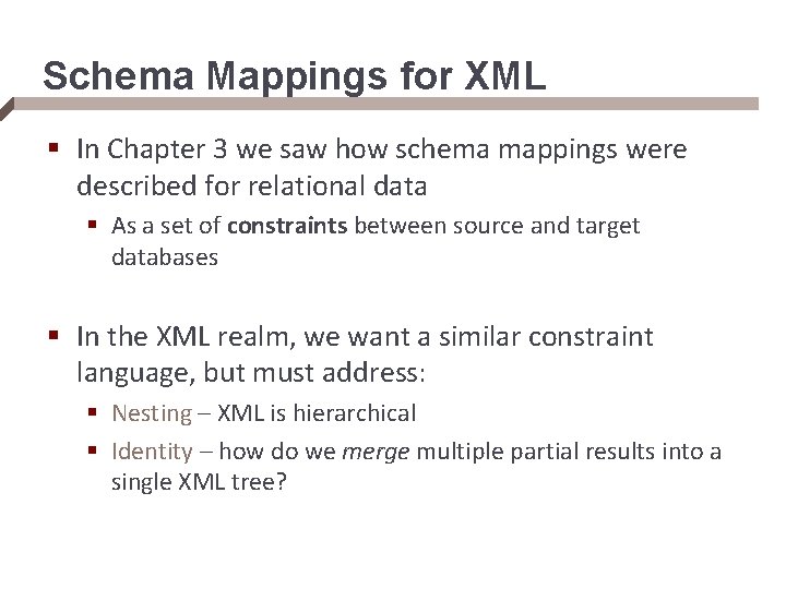 Schema Mappings for XML § In Chapter 3 we saw how schema mappings were