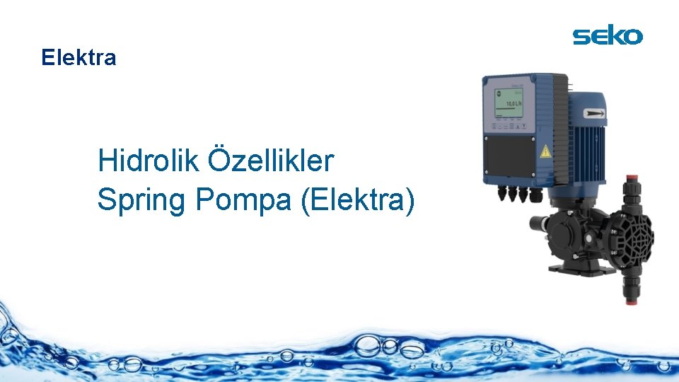 Elektra Hidrolik Özellikler Spring Pompa (Elektra) 