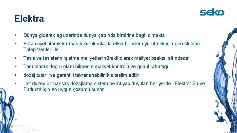 Elektra • Dünya giderek ağ üzerinde dünya çapında birbirine bağlı olmakta. • Potansiyel olarak