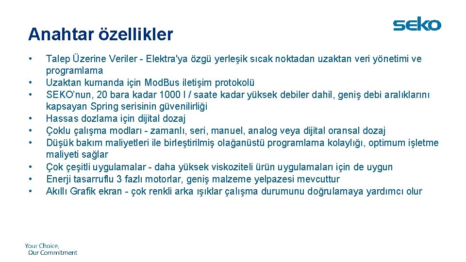Anahtar özellikler • • • Talep Üzerine Veriler - Elektra'ya özgü yerleşik sıcak noktadan