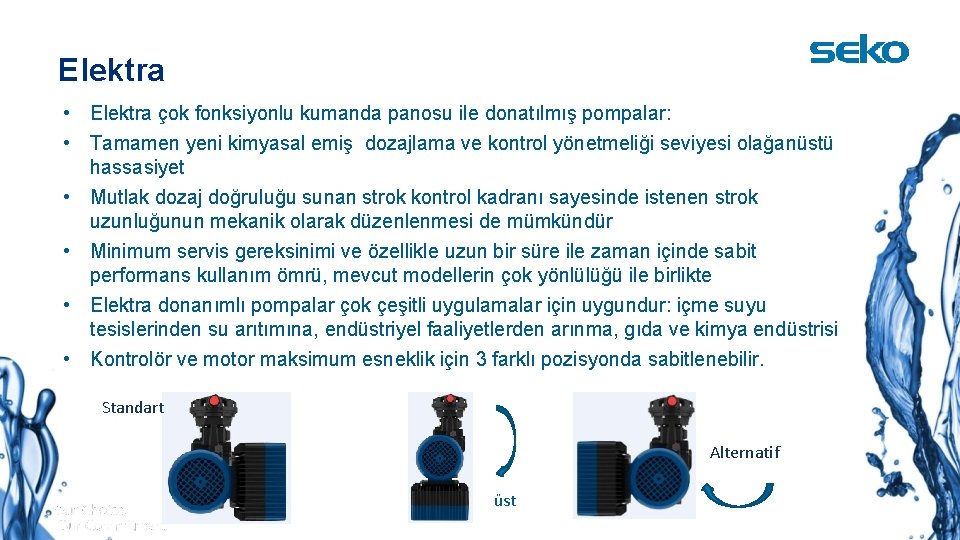 Elektra • Elektra çok fonksiyonlu kumanda panosu ile donatılmış pompalar: • Tamamen yeni kimyasal