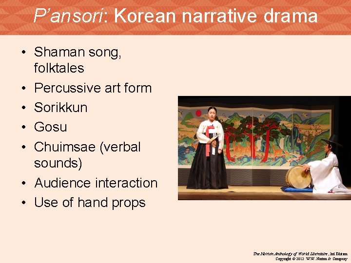 P’ansori: Korean narrative drama • Shaman song, folktales • Percussive art form • Sorikkun