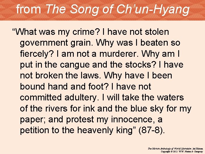 from The Song of Ch’un-Hyang “What was my crime? I have not stolen government