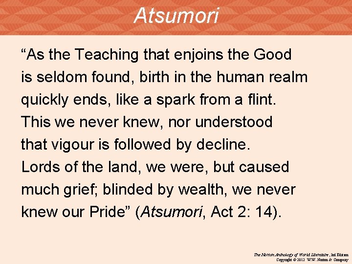 Atsumori “As the Teaching that enjoins the Good is seldom found, birth in the