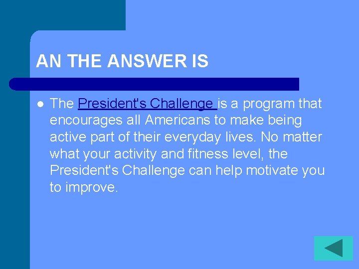 AN THE ANSWER IS l The President's Challenge is a program that encourages all