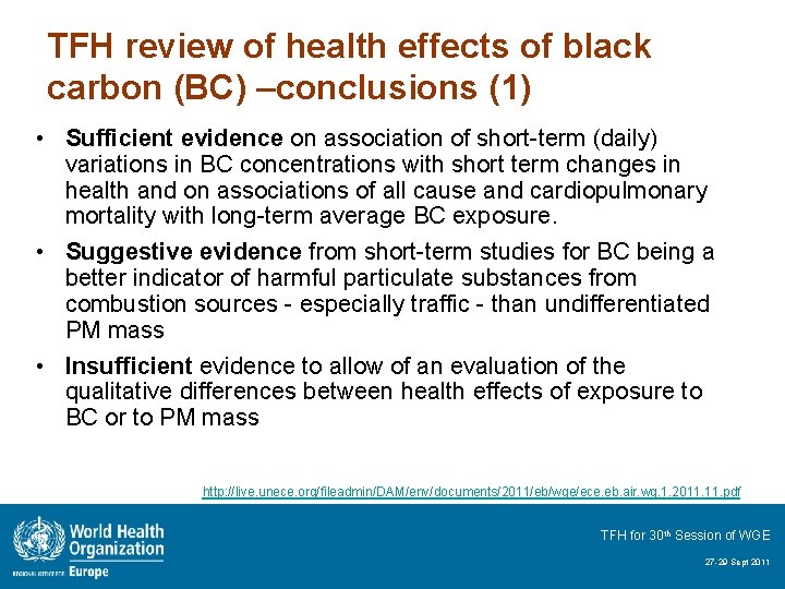 TFH review of health effects of black carbon (BC) –conclusions (1) • Sufficient evidence