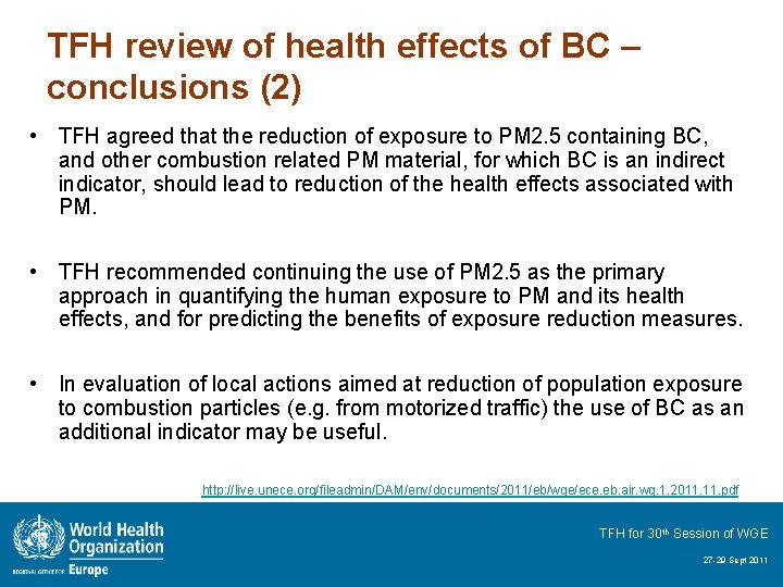 TFH review of health effects of BC – conclusions (2) • TFH agreed that