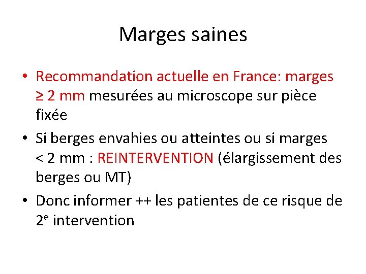 Marges saines • Recommandation actuelle en France: marges ≥ 2 mm mesurées au microscope