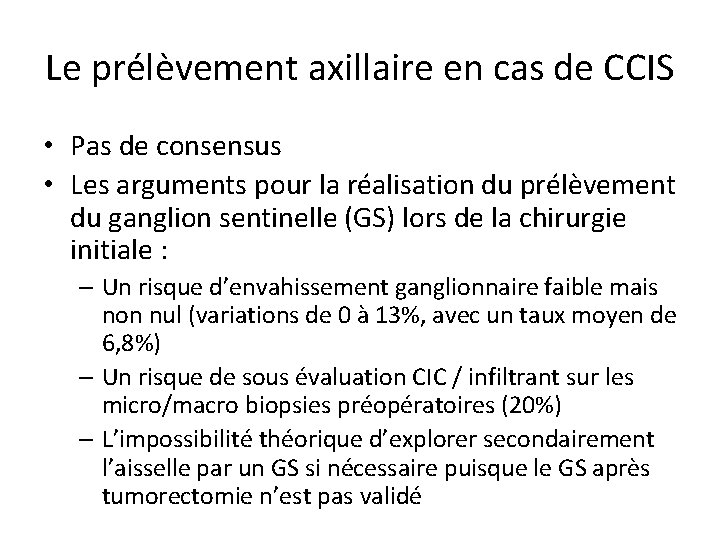 Le prélèvement axillaire en cas de CCIS • Pas de consensus • Les arguments