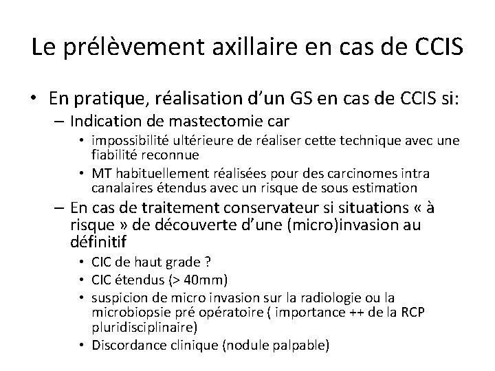 Le prélèvement axillaire en cas de CCIS • En pratique, réalisation d’un GS en
