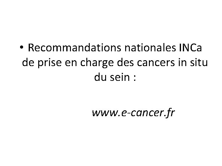  • Recommandations nationales INCa de prise en charge des cancers in situ du