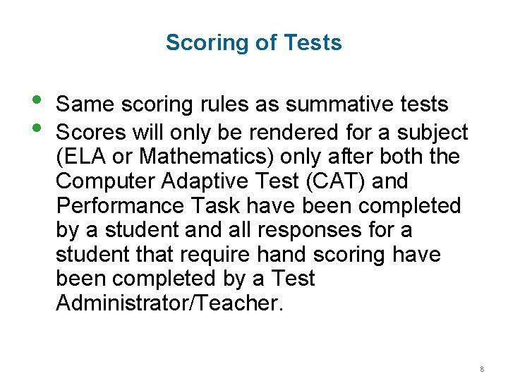 Scoring of Tests • • Same scoring rules as summative tests Scores will only