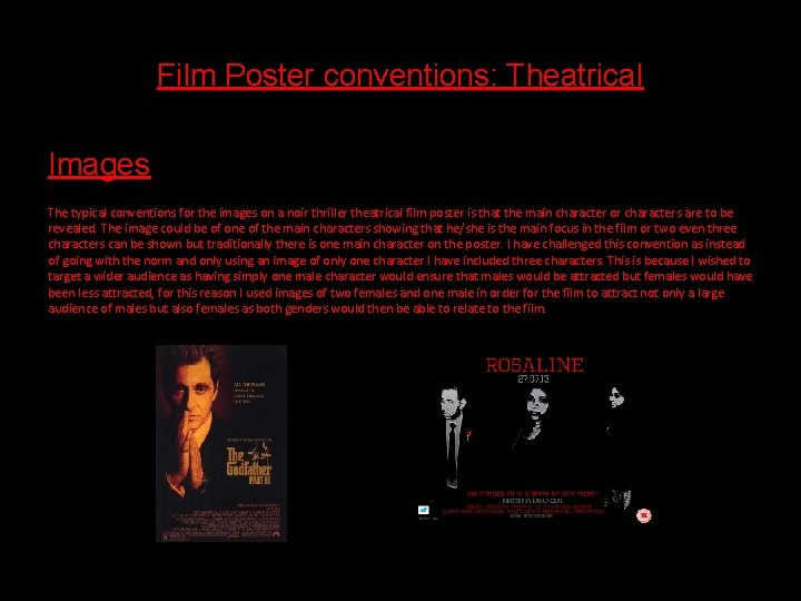 Film Poster conventions: Theatrical Images The typical conventions for the images on a noir
