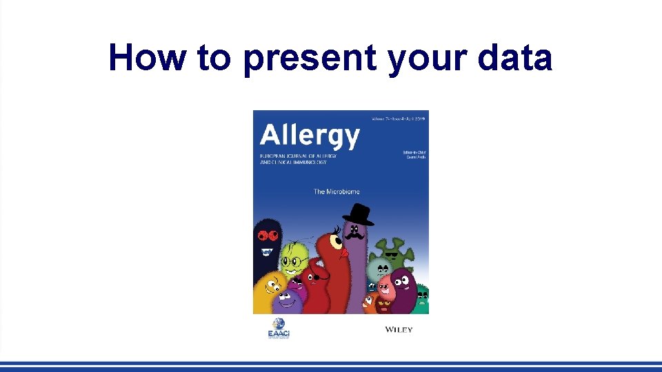 How to present your data 