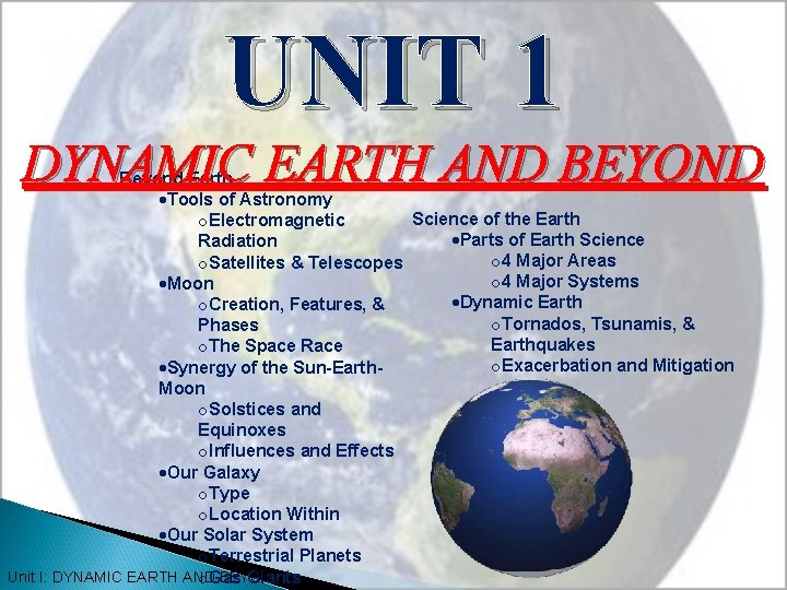 UNIT 1 DYNAMIC EARTH AND BEYOND Beyond Earth Tools of Astronomy Science of the