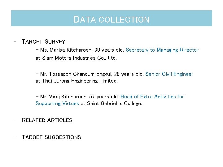 DATA COLLECTION - TARGET SURVEY - Ms. Marisa Kitcharoen, 30 years old, Secretary to