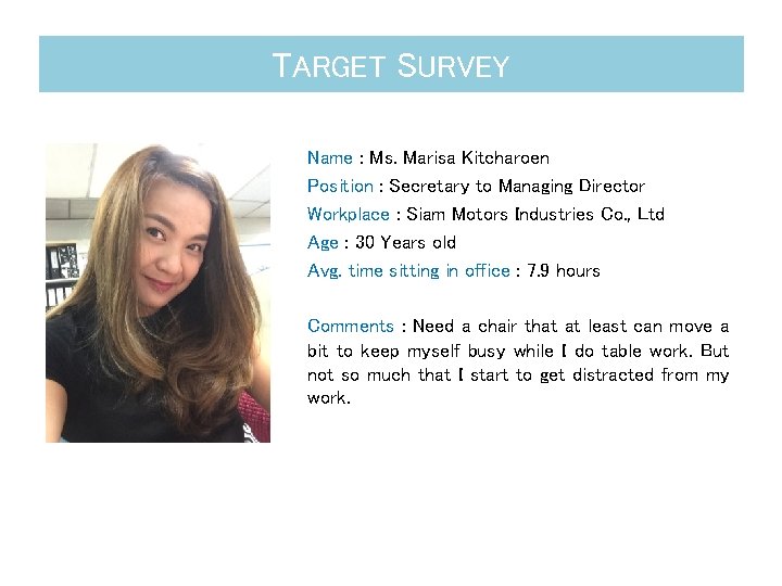 TARGET SURVEY Name : Ms. Marisa Kitcharoen Position : Secretary to Managing Director Workplace