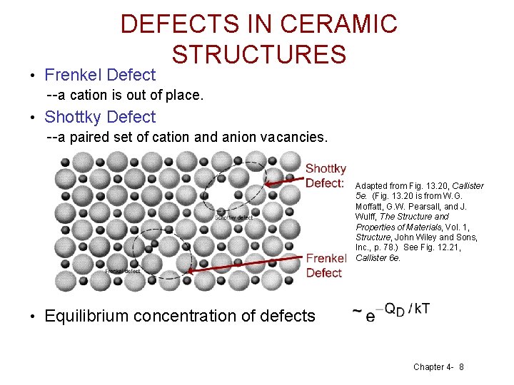 DEFECTS IN CERAMIC STRUCTURES • Frenkel Defect --a cation is out of place. •