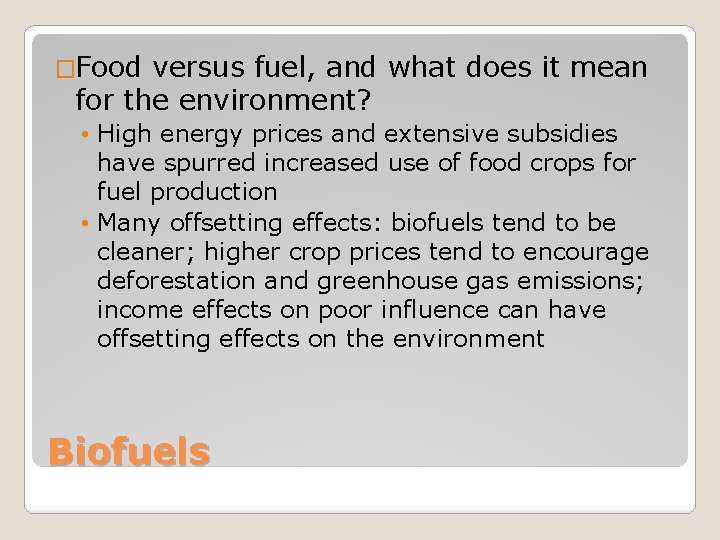 �Food versus fuel, and what does it mean for the environment? • High energy