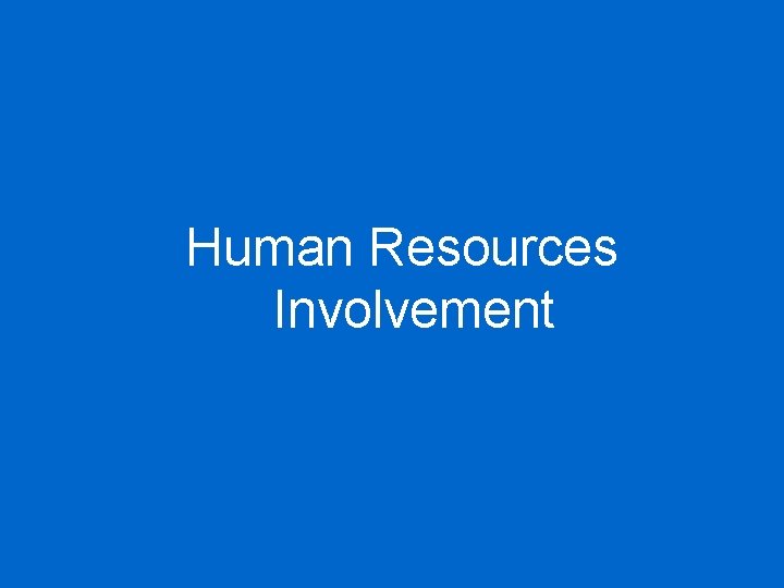 Human Resources Involvement 