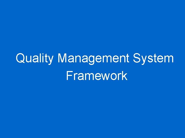 Quality Management System Framework 