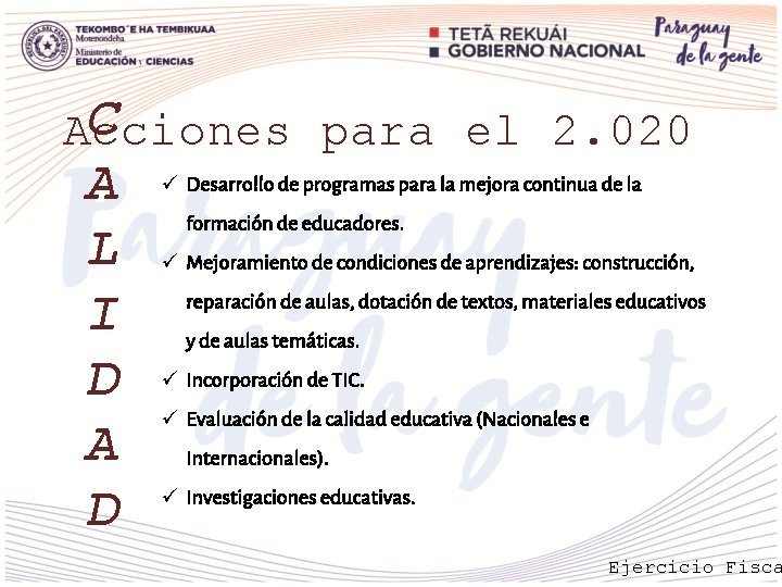 C Acciones para el 2. 020 A L I D A D ü Desarrollo