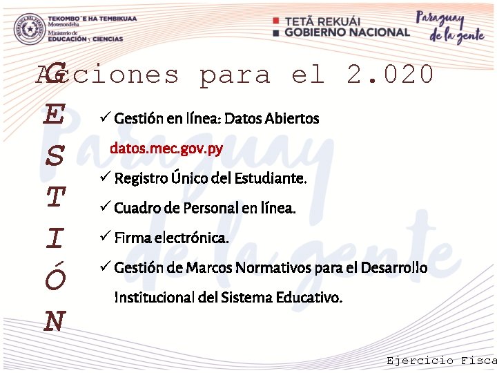 G Acciones para el 2. 020 E S T I Ó N ü Gestión