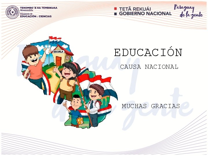 EDUCACIÓN CAUSA NACIONAL MUCHAS GRACIAS 