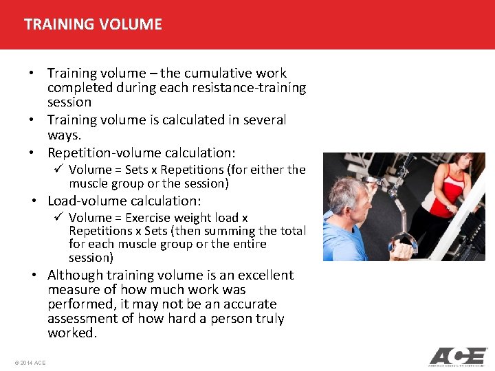 TRAINING VOLUME • Training volume – the cumulative work completed during each resistance-training session TRAINING VOLUME • Training volume – the cumulative work completed during each resistance-training session