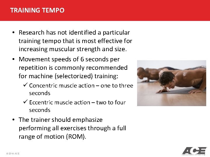 TRAINING TEMPO • Research has not identified a particular training tempo that is most TRAINING TEMPO • Research has not identified a particular training tempo that is most
