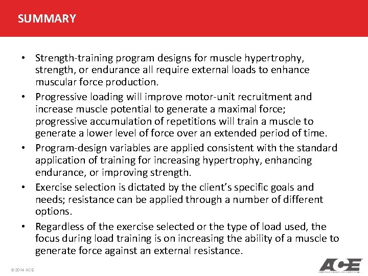 SUMMARY • Strength-training program designs for muscle hypertrophy, strength, or endurance all require external SUMMARY • Strength-training program designs for muscle hypertrophy, strength, or endurance all require external