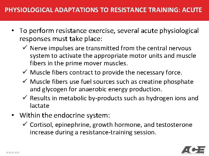 PHYSIOLOGICAL ADAPTATIONS TO RESISTANCE TRAINING: ACUTE • To perform resistance exercise, several acute physiological PHYSIOLOGICAL ADAPTATIONS TO RESISTANCE TRAINING: ACUTE • To perform resistance exercise, several acute physiological