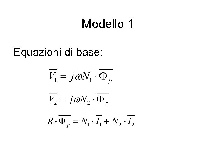 Modello 1 Equazioni di base: 