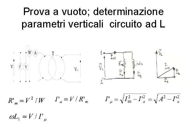 Prova a vuoto; determinazione parametri verticali circuito ad L 