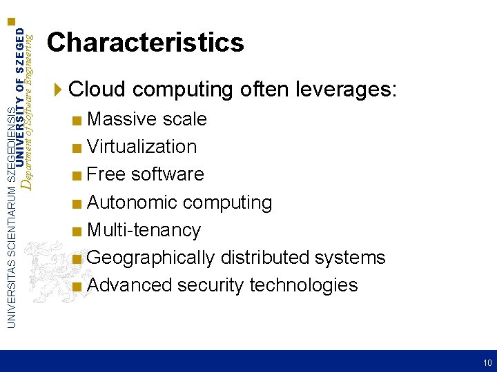 UNIVERSITAS SCIENTIARUM SZEGEDIENSIS UNIVERSITY OF SZEGED Department of Software Engineering Characteristics 4 Cloud computing