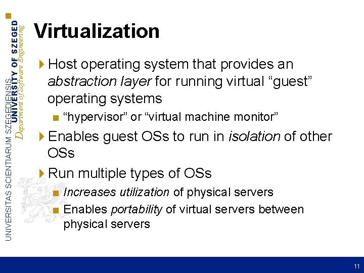 UNIVERSITAS SCIENTIARUM SZEGEDIENSIS UNIVERSITY OF SZEGED Department of Software Engineering Virtualization 4 Host operating