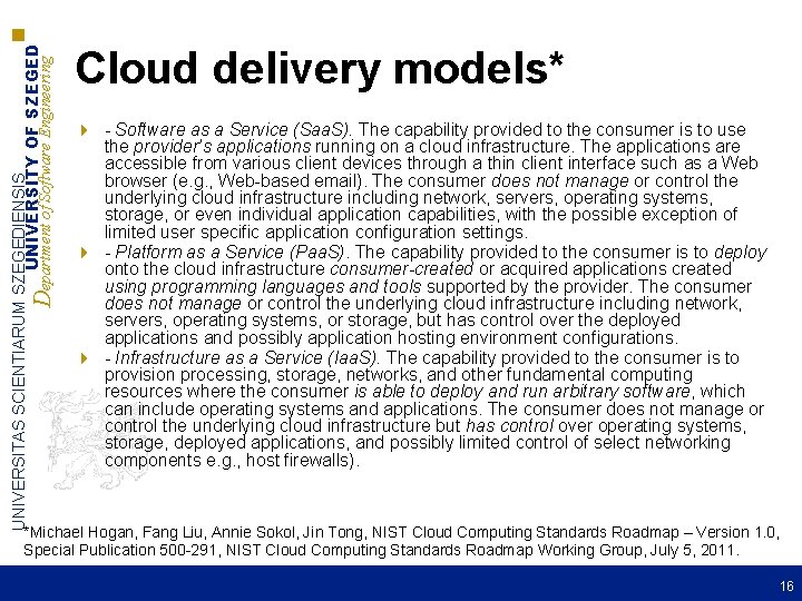 UNIVERSITAS SCIENTIARUM SZEGEDIENSIS UNIVERSITY OF SZEGED Department of Software Engineering Cloud delivery models* 4
