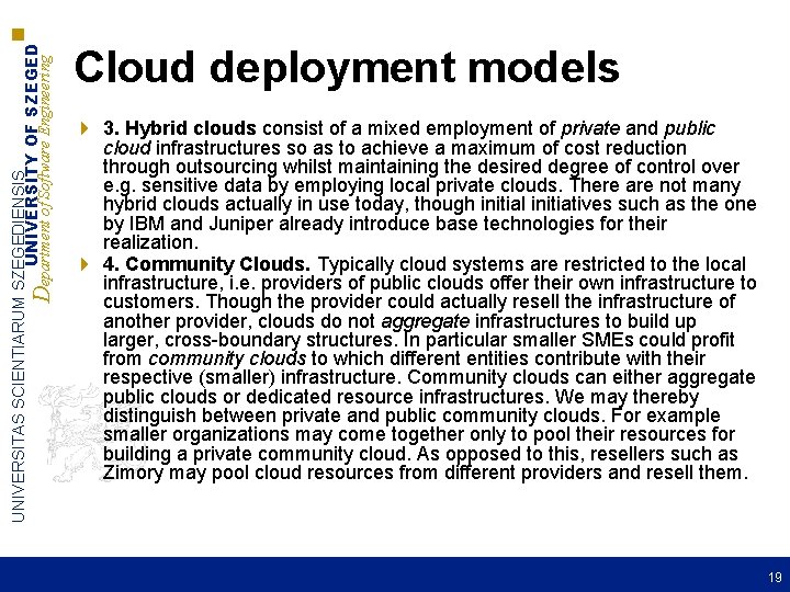 UNIVERSITAS SCIENTIARUM SZEGEDIENSIS UNIVERSITY OF SZEGED Department of Software Engineering Cloud deployment models 4