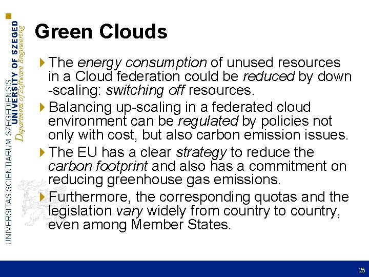 UNIVERSITAS SCIENTIARUM SZEGEDIENSIS UNIVERSITY OF SZEGED Department of Software Engineering Green Clouds 4 The