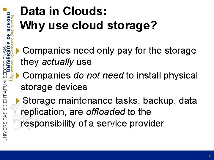 UNIVERSITAS SCIENTIARUM SZEGEDIENSIS UNIVERSITY OF SZEGED Department of Software Engineering Data in Clouds: Why