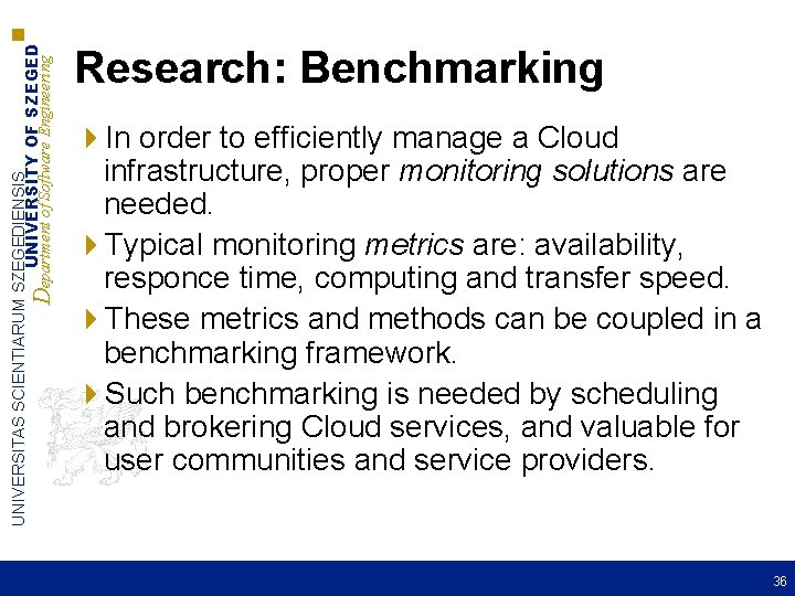 UNIVERSITAS SCIENTIARUM SZEGEDIENSIS UNIVERSITY OF SZEGED Department of Software Engineering Research: Benchmarking 4 In