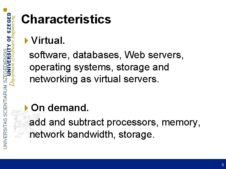 UNIVERSITAS SCIENTIARUM SZEGEDIENSIS UNIVERSITY OF SZEGED Department of Software Engineering Characteristics 4 Virtual. software,