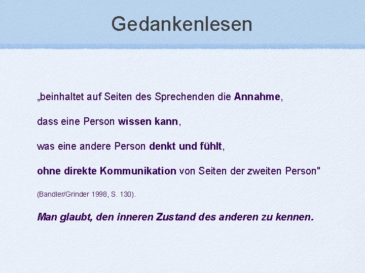 Gedankenlesen „beinhaltet auf Seiten des Sprechenden die Annahme, dass eine Person wissen kann, was