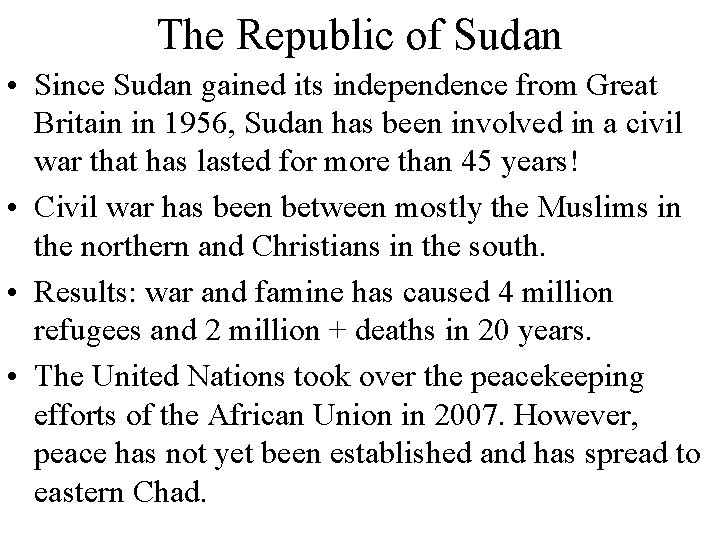 The Republic of Sudan • Since Sudan gained its independence from Great Britain in