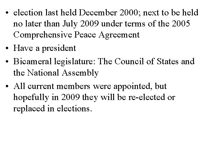  • election last held December 2000; next to be held no later than