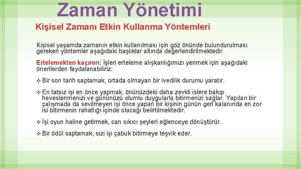 Zaman Yönetimi Kişisel Zamanı Etkin Kullanma Yöntemleri Kişisel yaşamda zamanın etkin kullanılması için göz