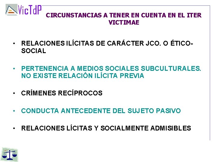 CIRCUNSTANCIAS A TENER EN CUENTA EN EL ITER VICTIMAE • RELACIONES ILÍCITAS DE CARÁCTER CIRCUNSTANCIAS A TENER EN CUENTA EN EL ITER VICTIMAE • RELACIONES ILÍCITAS DE CARÁCTER