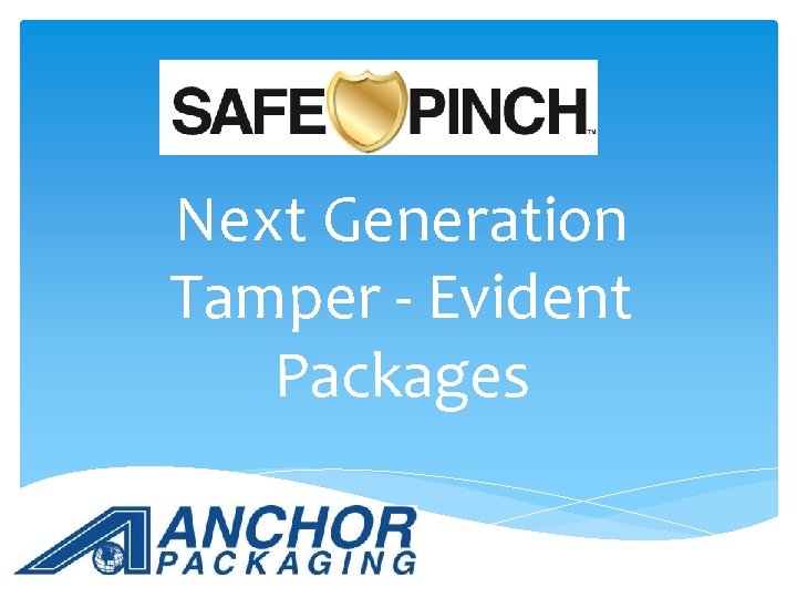 Next Generation Tamper - Evident Packages 